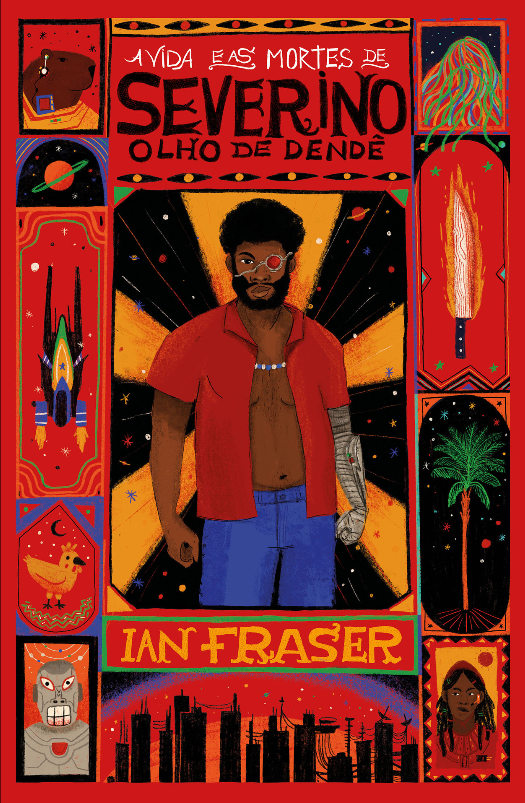 Capa do livro "A vida e as mortes de Severino Olho de Dendê" escrito por Ian Fraser.