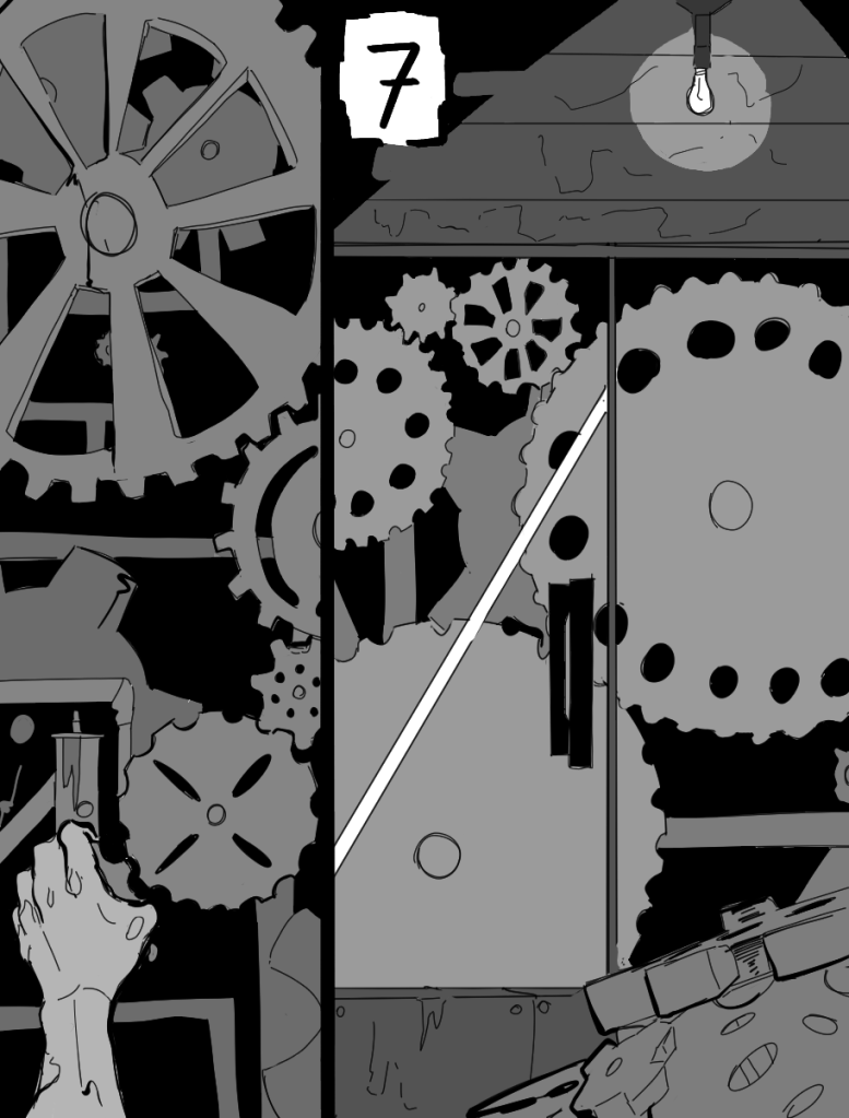 Desenho em monocromático. O desenho mostra uma mão em frente a um painel de vidro transparente. Do outro lado estão dezenas de engrenagens dos mais diferentes tamanhos, algumas tão pequenas quanto uma mão e outras tão grandes quanto o tronco de uma pessoa. Ao lado do painel estão diversas engrenagens descartadas no chão.
No topo da imagem há o número sete para indicar o capítulo.