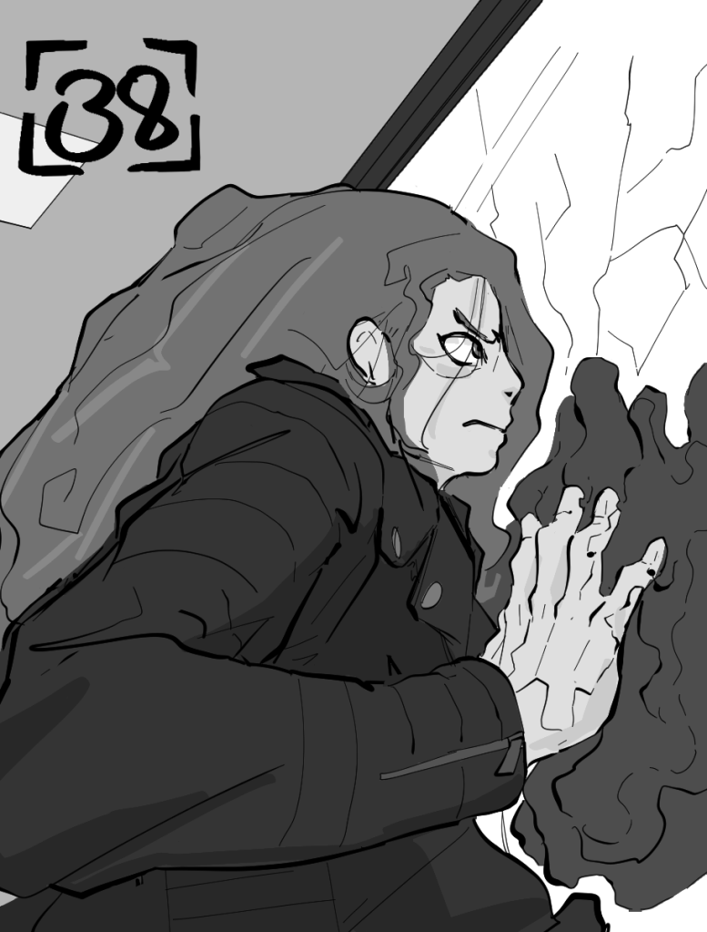 Desenho monocromático. A imagem mostra Bárbara, uma mulher de cabelos cacheados e vestindo uma jaqueta de couro, com uma expressão concentrada e as mãos em um vidro. A partir de sua mão se espalha um líquido escuro e pegajoso que começa a cobrir o vidro.
No canto superior esquerdo da imagem há o número trinta e oito para indicar o capítulo.