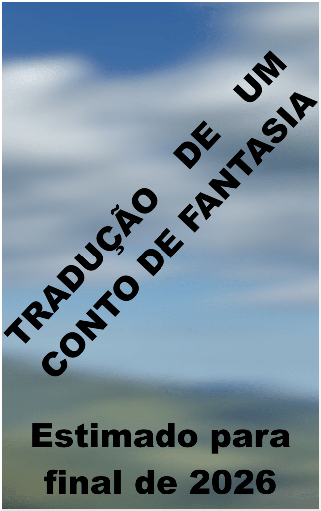 Imagem de fundo desfocado. Nela está escrito "Tradução de um conto de fantasia" e logo abaixo "Estimado para final de 2026"