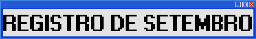 Imagem simulando uma janela do windows com o texto REGISTRO DE SETEMBRO dentro.